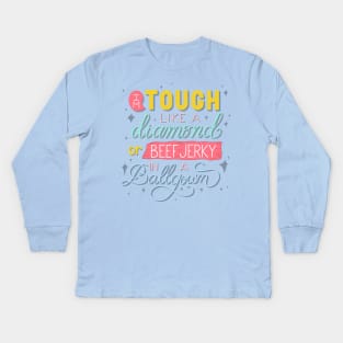 Tough Like a Diamond or Beef Jerky in a Ballgown Kids Long Sleeve T-Shirt